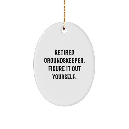 groundskeeper Gifts for Him from Friends, Christmas Oval Ornament with 'Retired groundskeeper. Figure It Out Yourself.' Quote, Unique Present for groundskeeper - Image 1