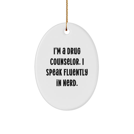 Gifts from Friends to Drug Counselors - 'I'm A Drug Counselor. I Speak Fluently In genius.' Oval Ornament, Christmas Unique Gifts - Image 1