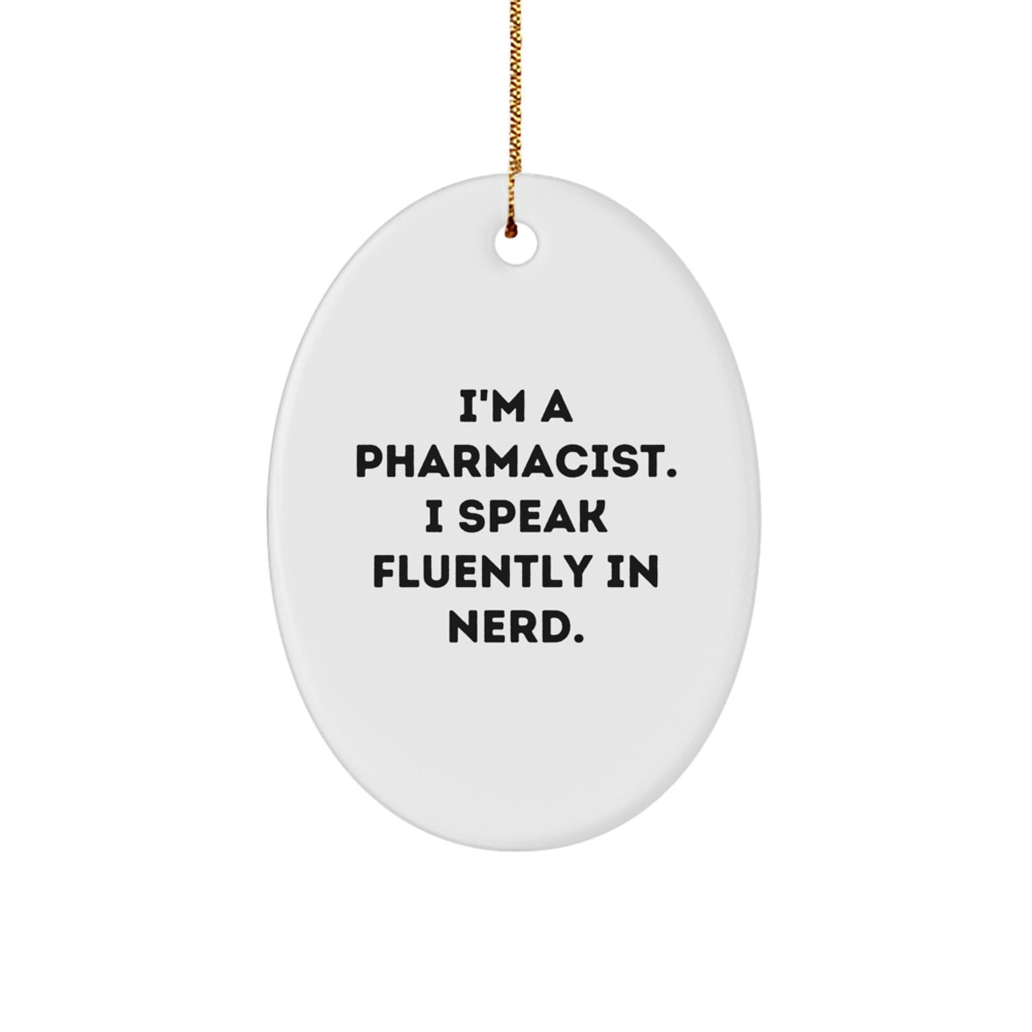 Gifts from Family for the Pharmacist - Oval Ornament, Funny Quote - I Speak Fluently In genius, Christmas Unique Gifts for Men, Women, Coworkers, Friends, Family - Image 1