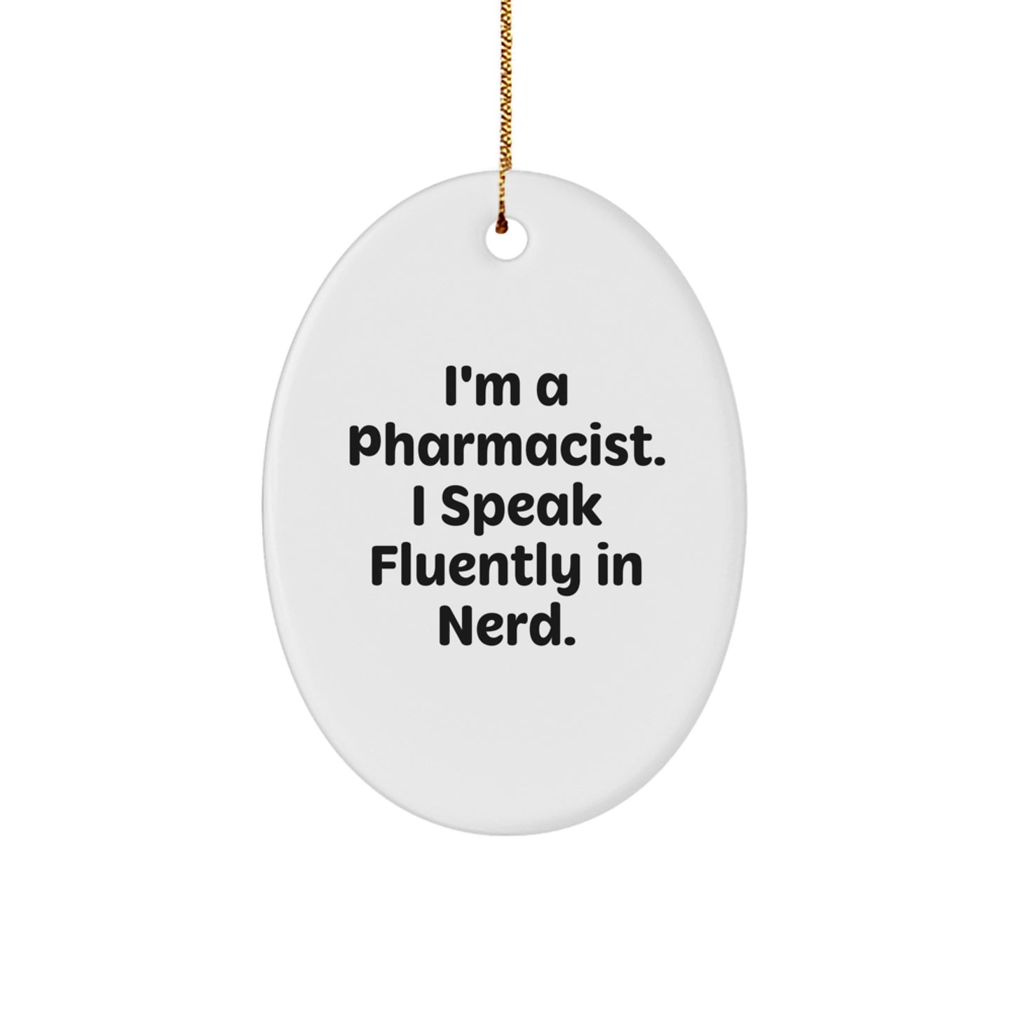 Funny Pharmacist Gifts, Oval Ornament Quote, Christmas Unique Gifts from Friends to Male Pharmacist, Perfect Pharmacist Office Decor - Image 1