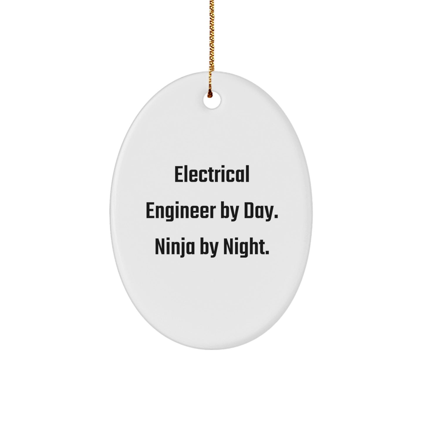Electrical Engineer Gifts from Friends for Christmas - Oval Ornament with Funny Quote 'Electrical Engineer By Day. Ninja By Night.' - Image 1
