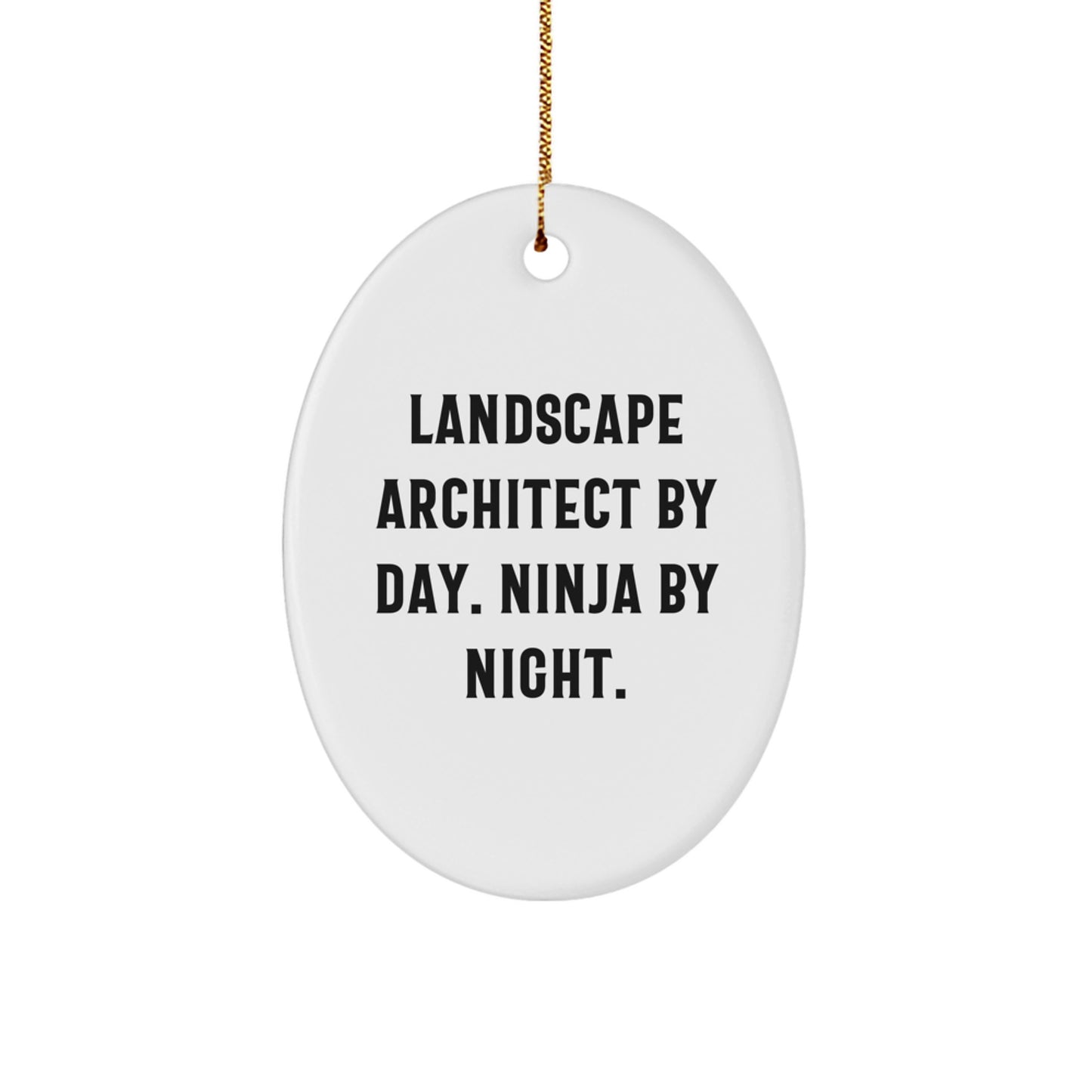 Landscape Architect Gifts for Christmas - 'Landscape Architect By Day. Ninja By Night.' Oval Ornament from Friends, 'Men Gifts for Landscape Architect' - Image 1