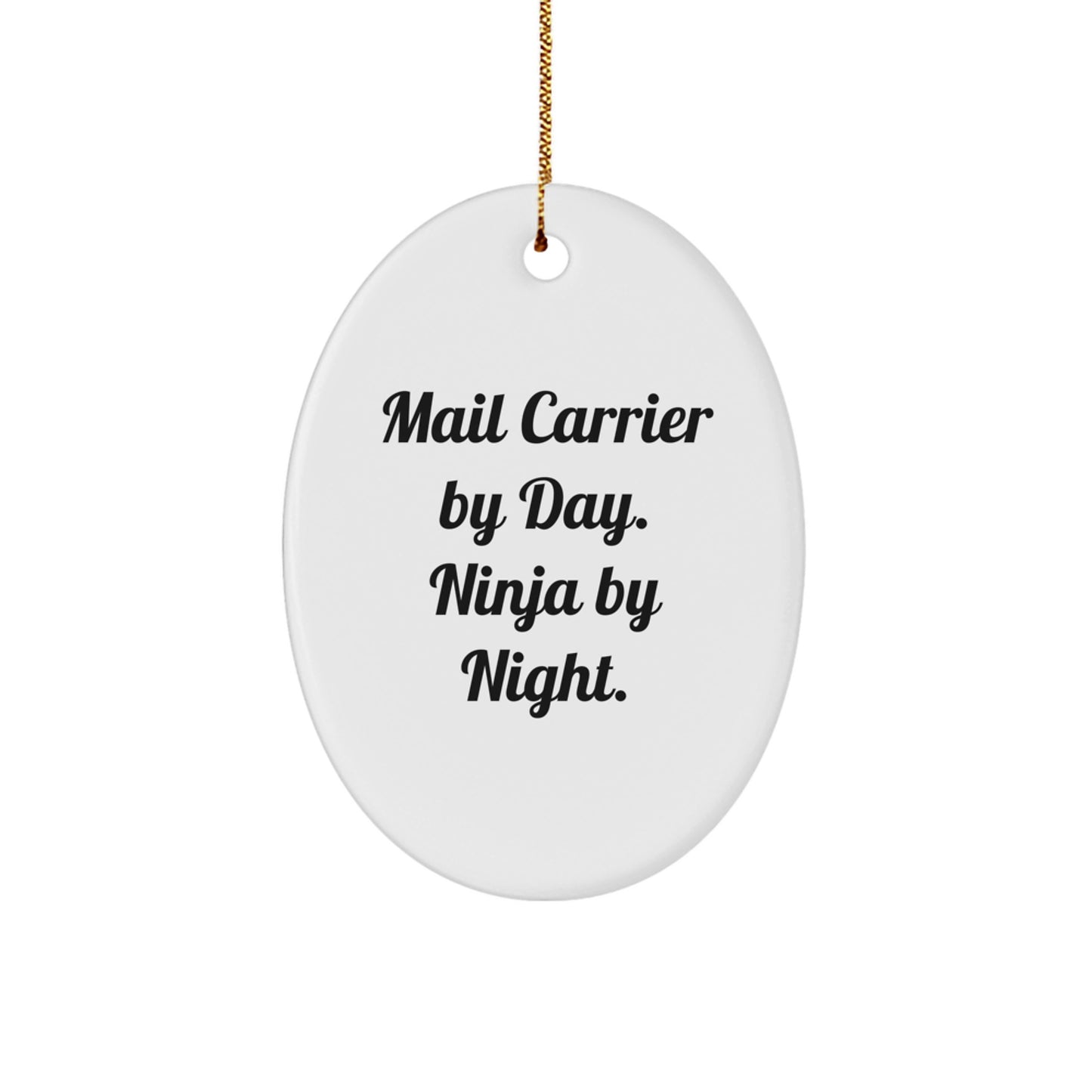Funny Mail Carrier Gifts by Day, Ninja by Night Oval Ornament, White, Oval Shaped, for Mail Carrier, Christmas Unique Gifts from Friends, Family, Coworkers - Image 1