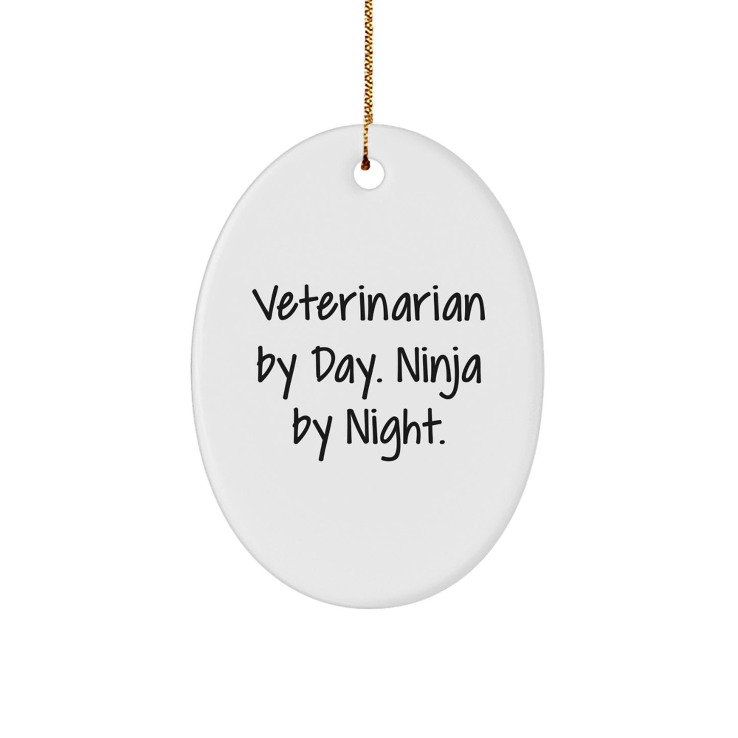 Veterinarian By Day, Ninja By Night Oval Ornament, Funny Quote, Gifts from Family, Gifts for Veterinarian - Image 1