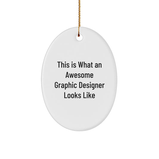 Graphic Designer Gifts from Friends - Oval Ornament This Is What An Awesome Graphic Designer Looks Like - Christmas Unique Gifts for Him Her - Image 1