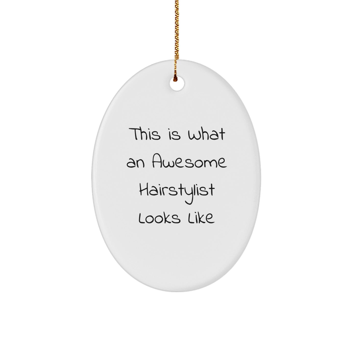Hairstylist Gifts from Women - This Is What An Awesome Hairstylist Looks Like Oval Ornament for Christmas, Gifts for Hairstylist - Image 1