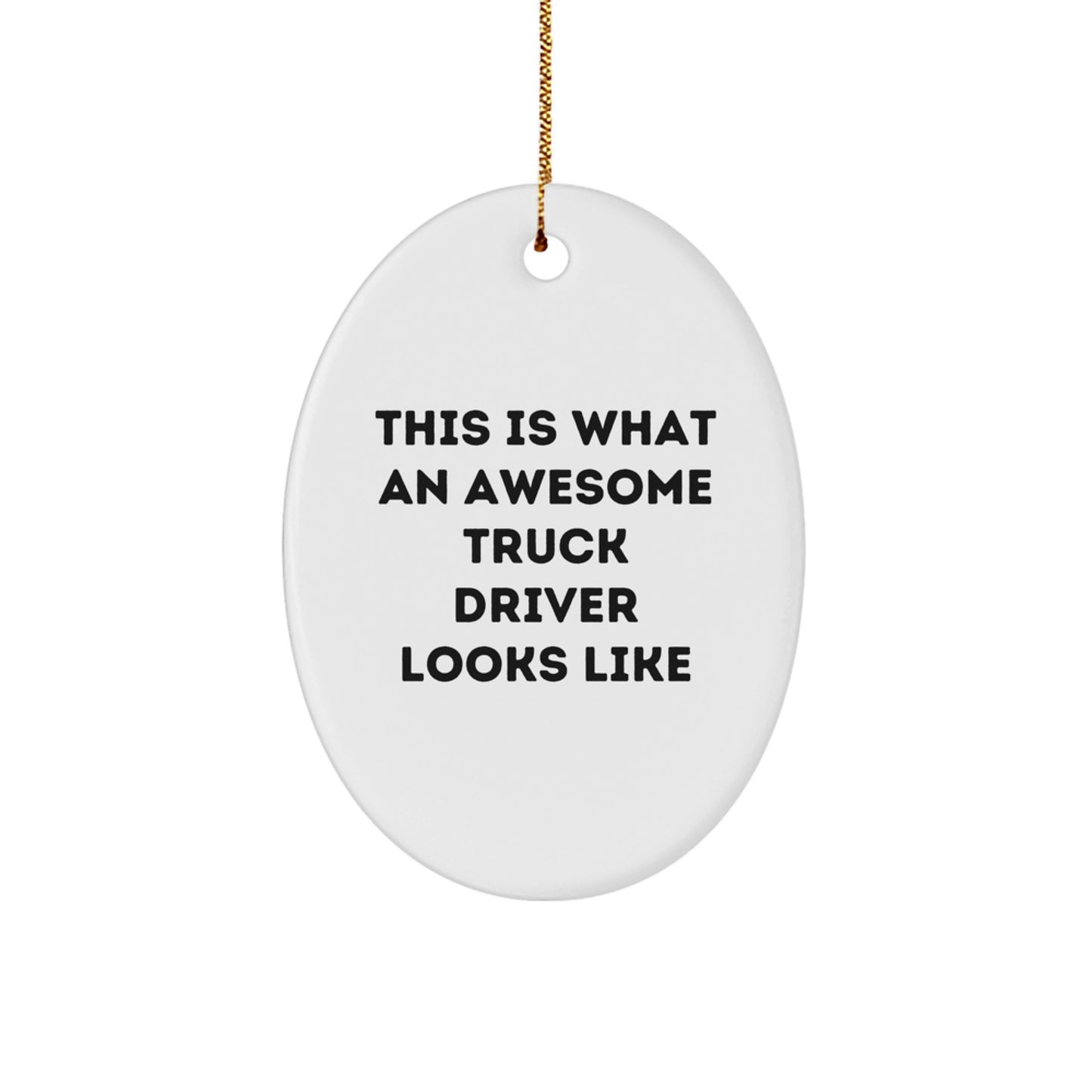 Funny Truck Driver Gifts, This Is What An Awesome Truck Driver Looks Like, Oval Ornament, Christmas Memorable Present for Friends, Family, Coworkers - Image 1