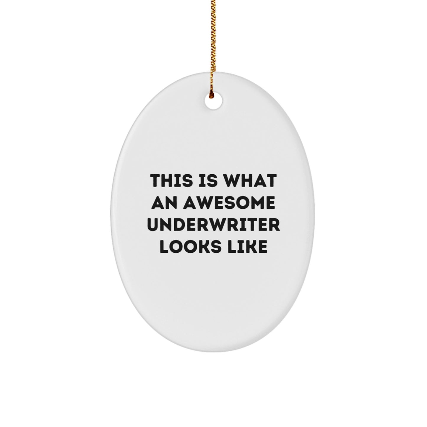 Funny Underwriter Gifts, This Is What An Awesome Underwriter Looks Like, Oval Ornament for Christmas Unique Gifts from Friends, Coworkers, Family - Image 1