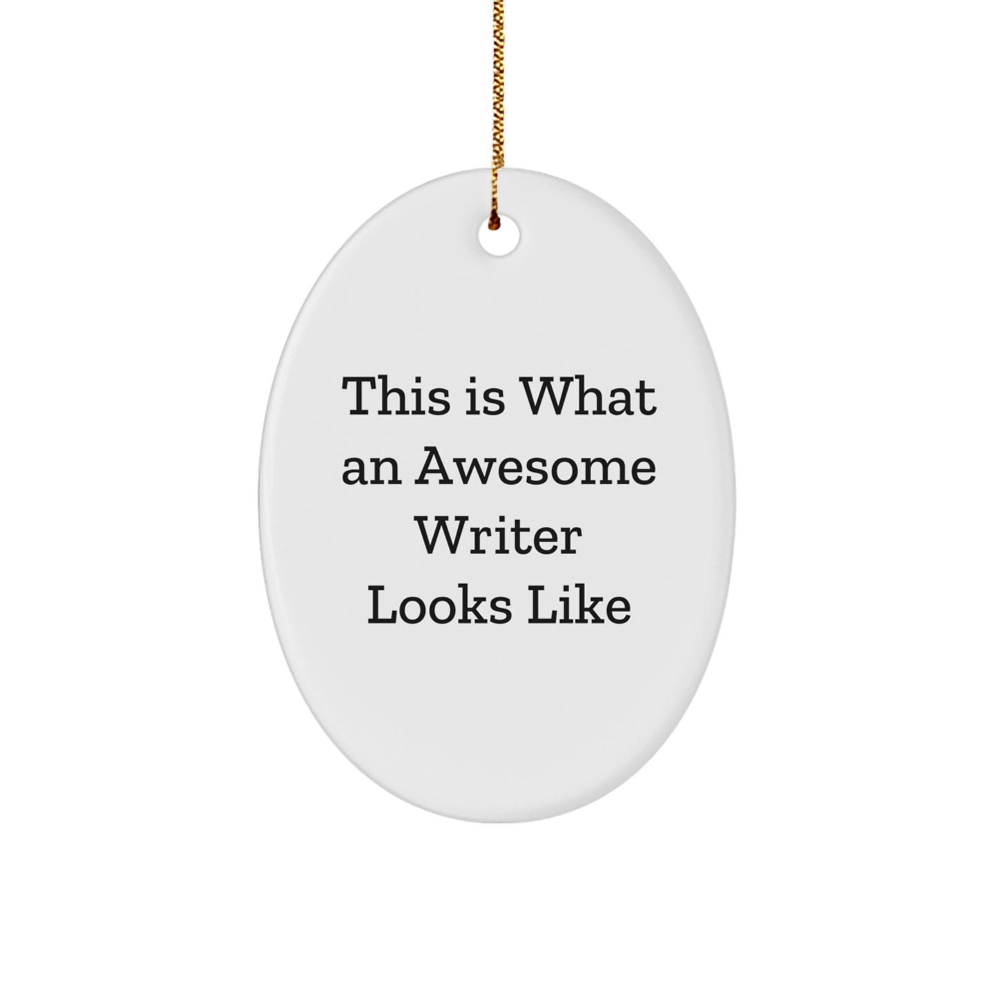 Funny Writer Gifts from Friends - 'This Is What An Awesome Writer Looks Like' Oval Ornament for Christmas - Image 1