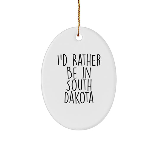 Gifts from Friends for I'd Rather Be In South Dakota Lovers - Oval Ornament, White, Christmas Unique Gifts - Image 1