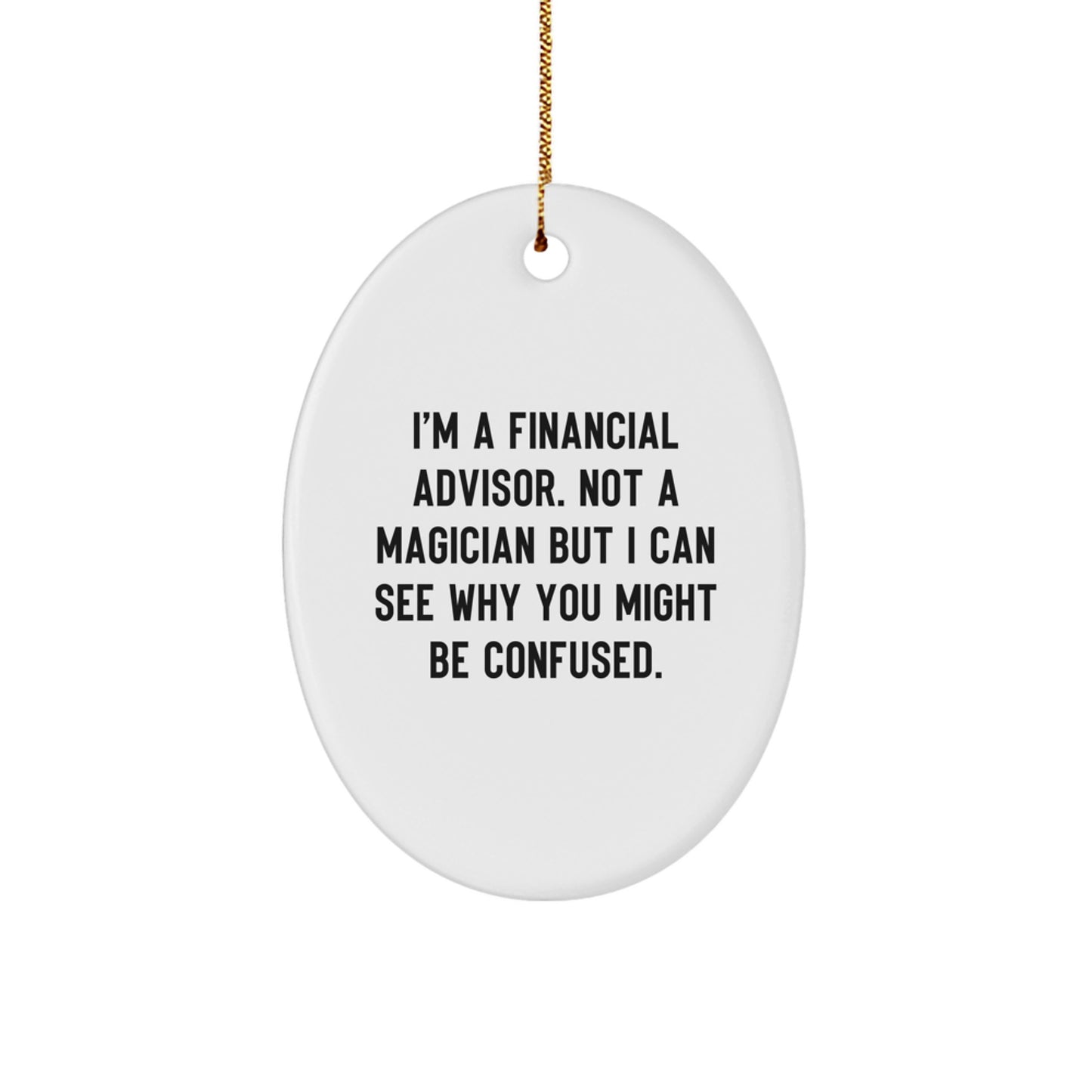 Funny Financial Advisor Oval Ornament Gifts from Friends for Christmas Unique Ideas - Image 1