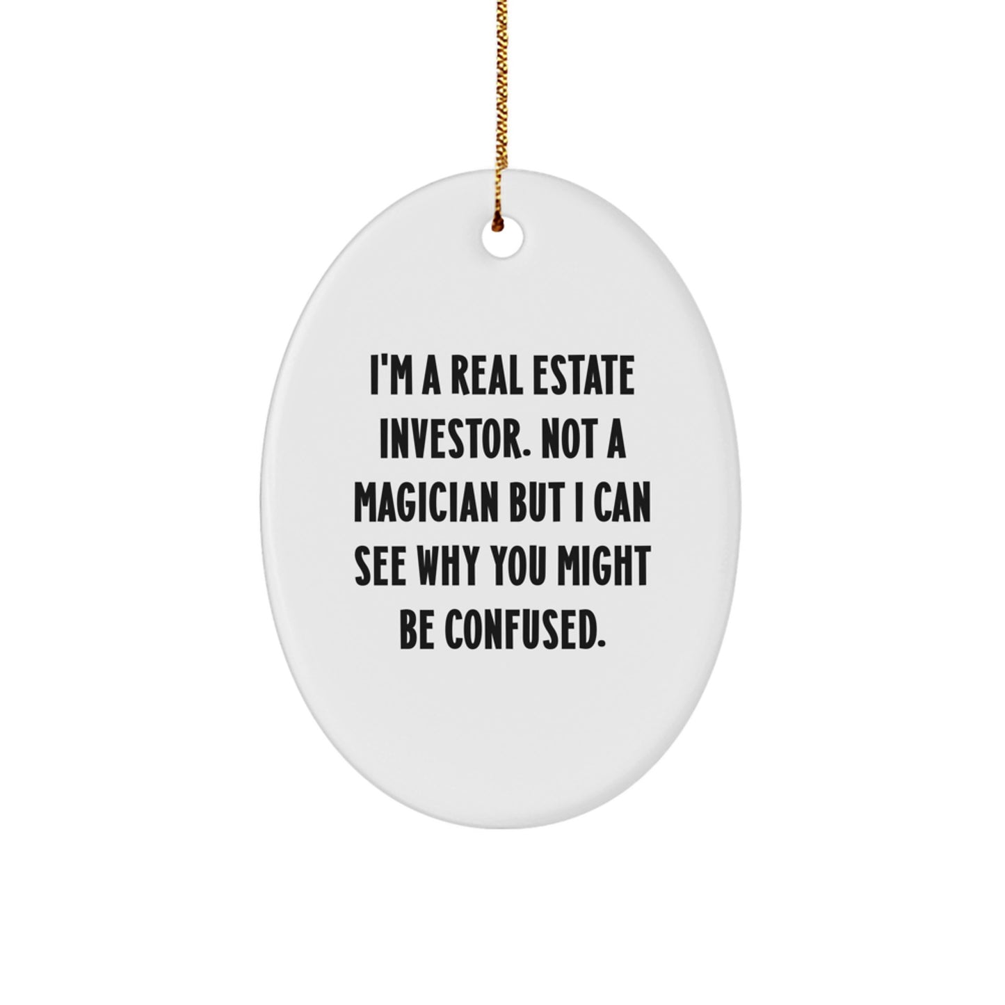 Funny Real Estate Investor Gifts: Gifts from Men, Gifts for Real Estate Investors, Oval Ornament with Inspirational Quote, Christmas Unique Gifts, Durable MDF with High-Gloss Finish - Image 1