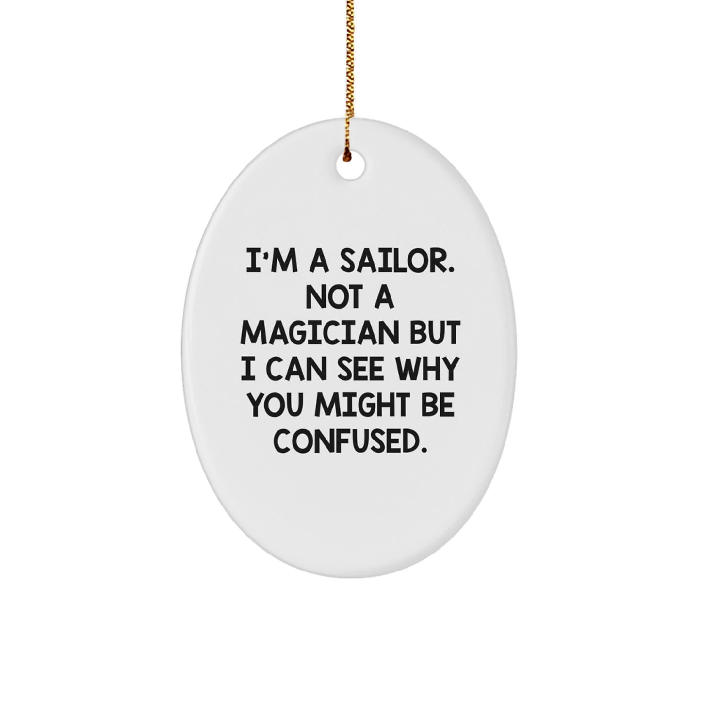 Sailor Oval Ornament, Funny Quote Gifts for Men, Christmas Unique Gifts from Friends - Image 1