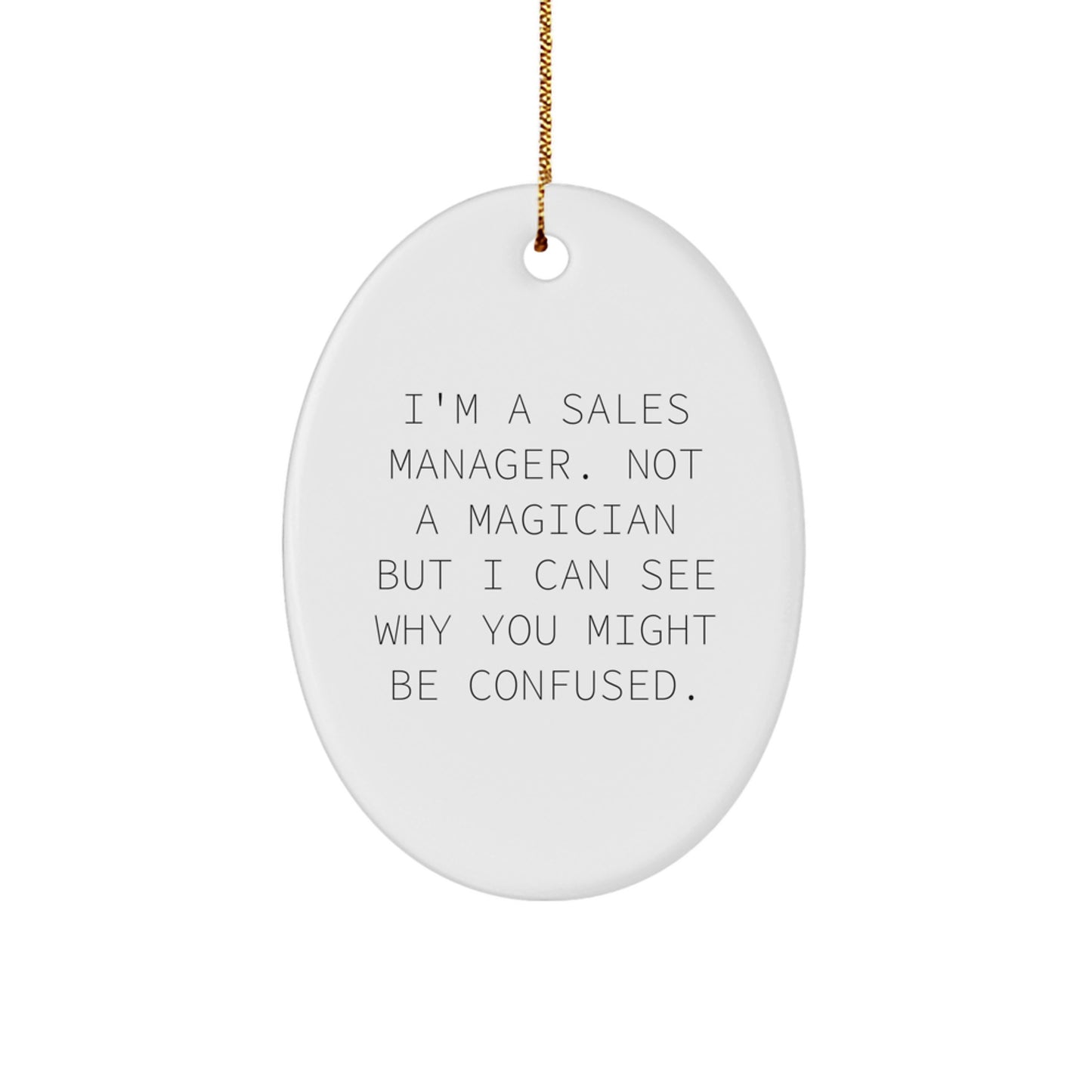 Funny Sales Manager Gifts, Oval Ornament from Friends, 'I'm A Sales Manager' Quote, Christmas Unique Presents for Sales Manager - Image 1