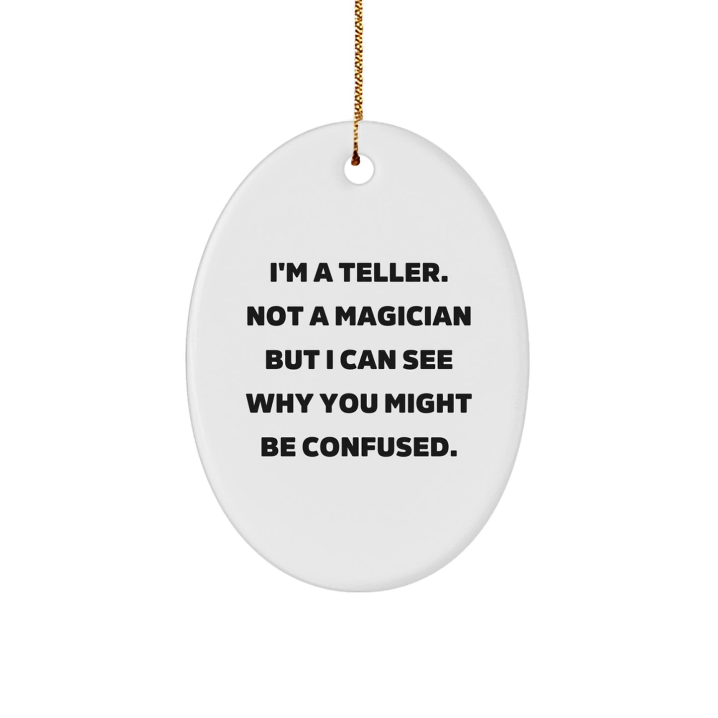 Teller Gifts from Friends and Family - Oval Ornament with Funny Quote - Christmas Unique Gifts for Teller - Image 1