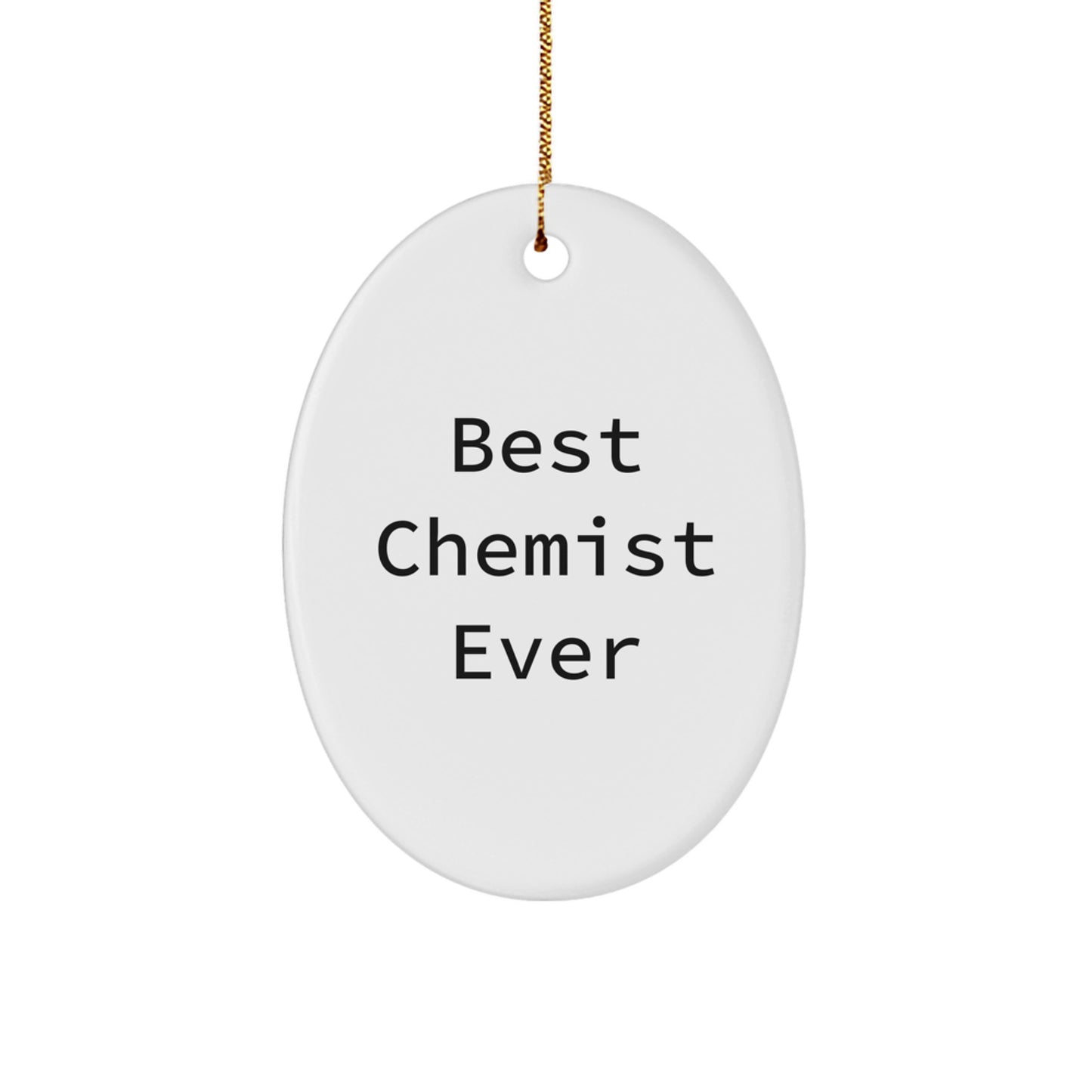 Funny Chemist Gifts for Men, Oval Ornament from Best Chemist Ever, Unique Christmas Unique Gifts - Image 1