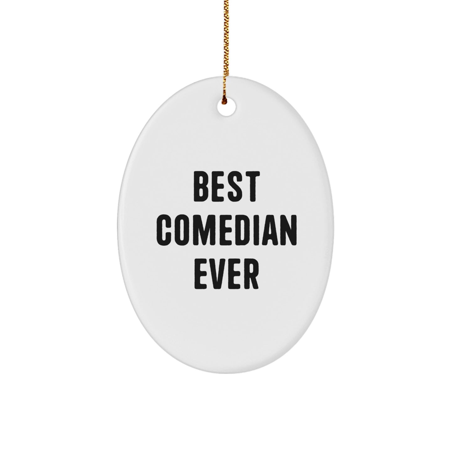 Comedian Inspirational Gifts from Men to Comedian Friends - Oval Ornament 'Best Comedian Ever' - Christmas Unique Gifts - Image 1