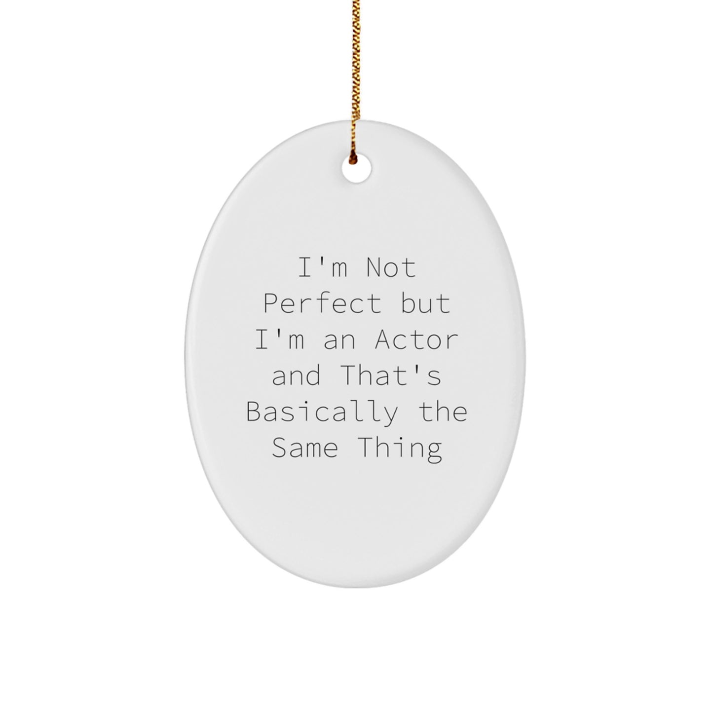 Funny Actor Gifts for Men - I'm Not Perfect Oval Ornament - Unique Christmas Memorable Presents from Friends to Family - Image 1