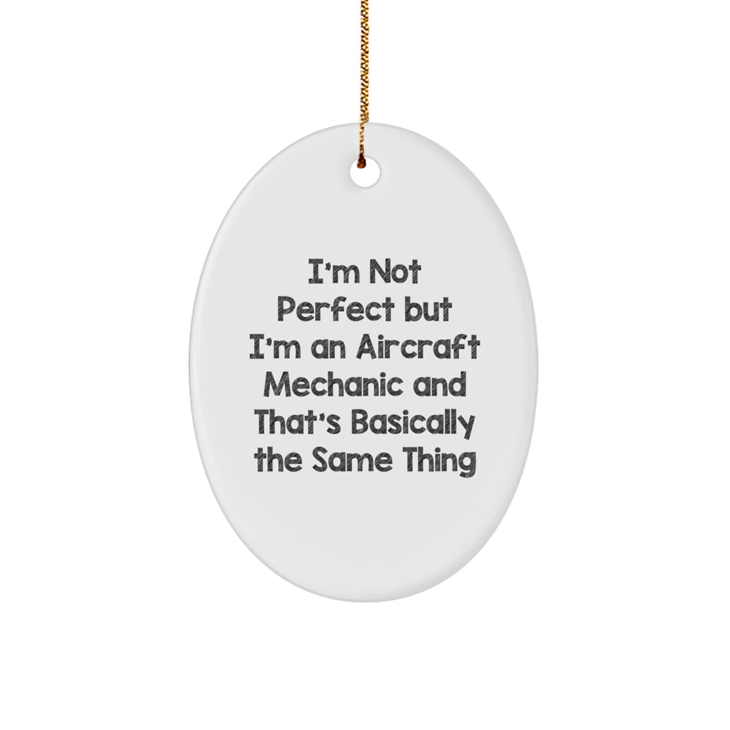 Aircraft Mechanic Gifts from Friends - Oval Ornament with Humorous Quote, Perfect for Christmas - Image 1