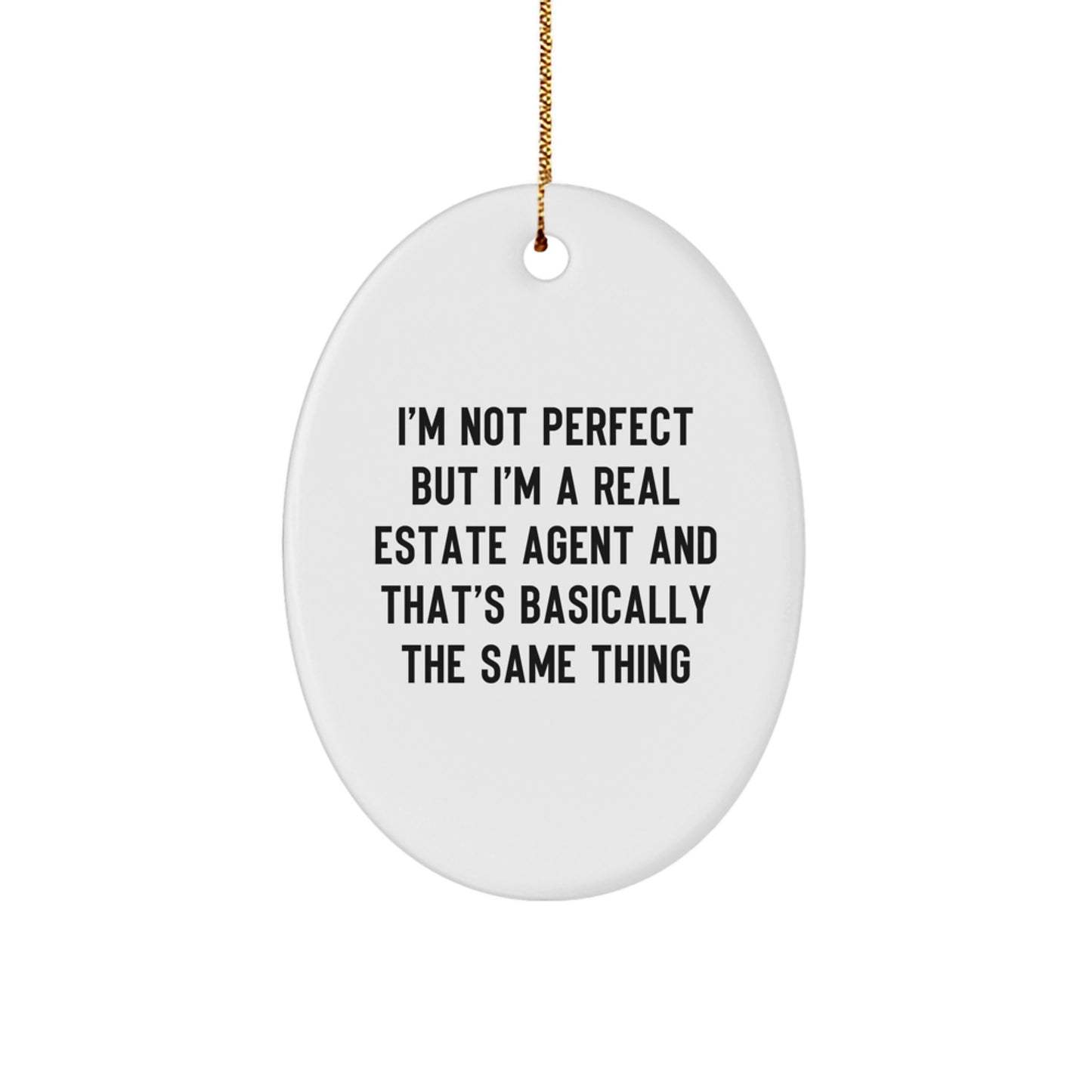 Funny Real Estate Agent Gifts from Friends - I'm Not Perfect Oval Ornament for Christmas - Image 1
