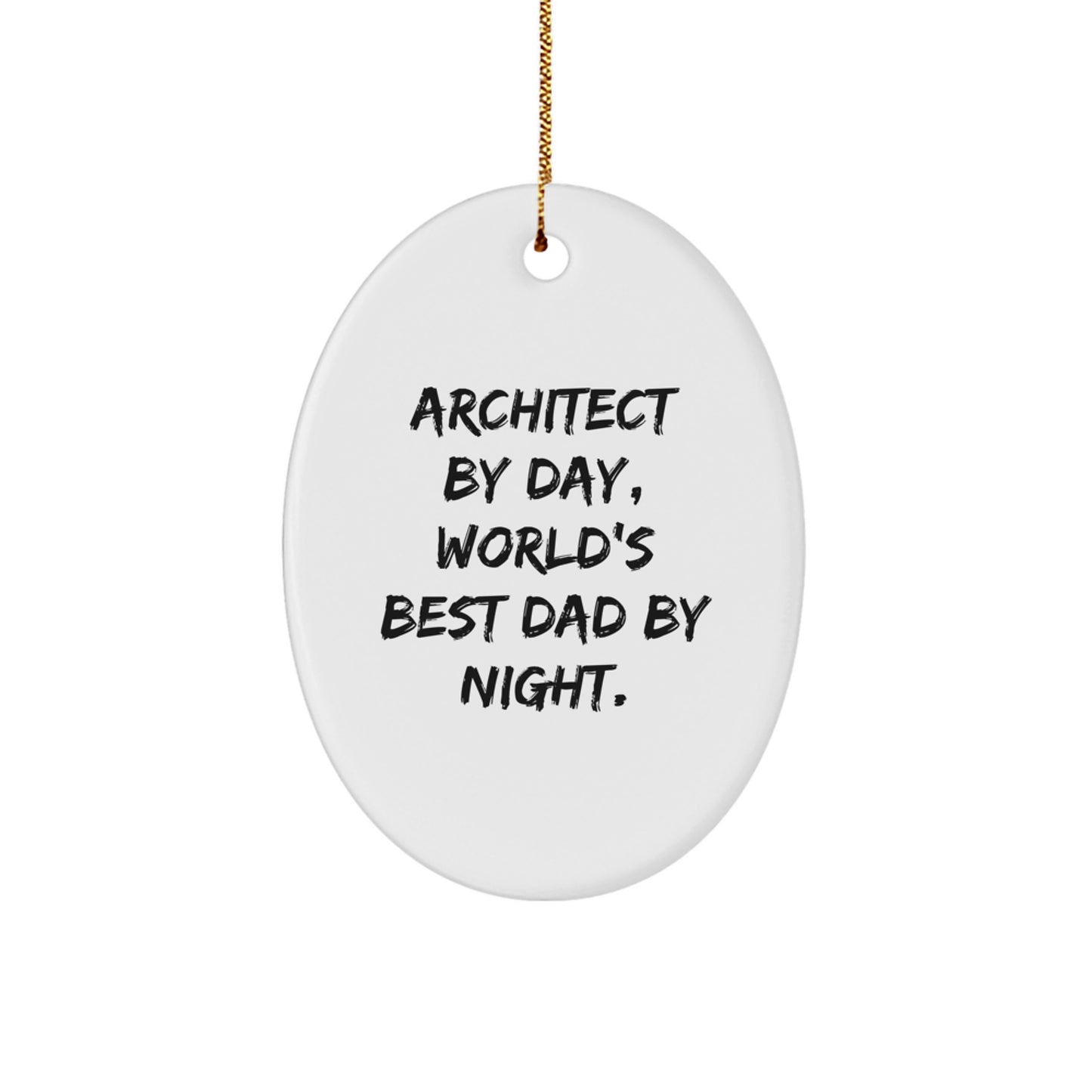 Architect Gifts from Men, Architect Oval Ornament, 'Architect By Day, World's Best Dad By Night.' Christmas Unique Gifts - Image 1