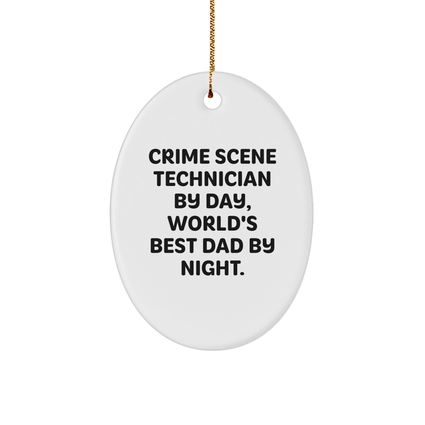 Crime Scene Technician Gifts from Mom, Oval Ornament for Crime Scene Technician By Day, World's Best Dad By Night. at Christmas, Unique Oval Ornament - Image 1