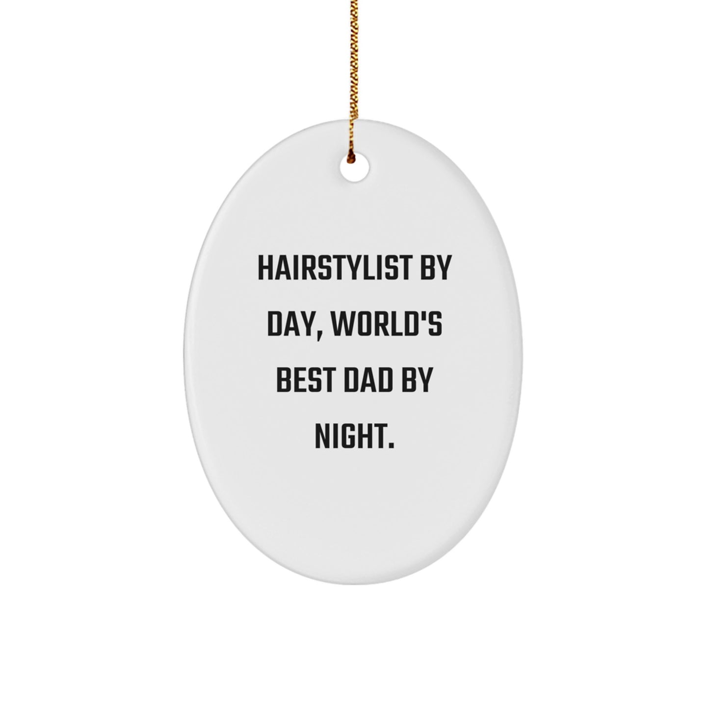 Hairstylist Gifts from Men, Oval Ornament with Funny Quote for Christmas, 'By Day, World's Best Dad By Night' - Image 1