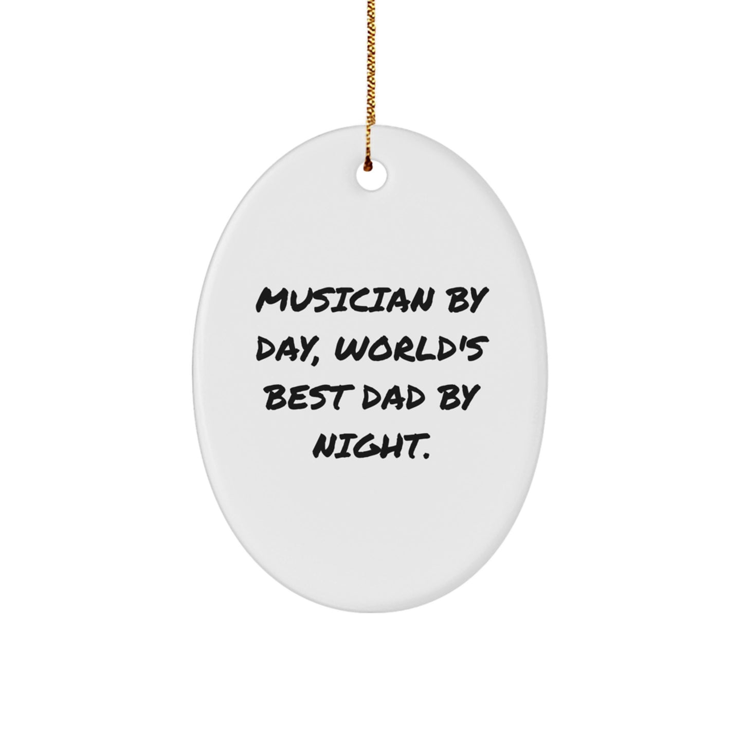 Funny Musician Gifts for Men, Oval Ornament Musician By Day, World's Best Dad By Night, Unique Christmas Unique Gifts from Dad - Image 1