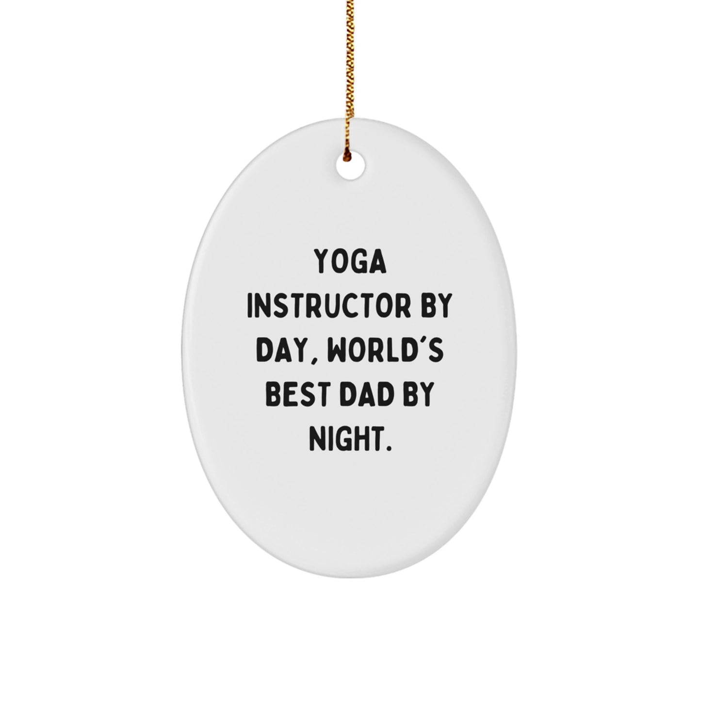 Yoga Instructor Gifts, Funny Quote Ornaments for Men, Oval Ornament, Gifts from Friends, Gifts for Yoga Instructor, Christmas Unique Gifts - Image 1