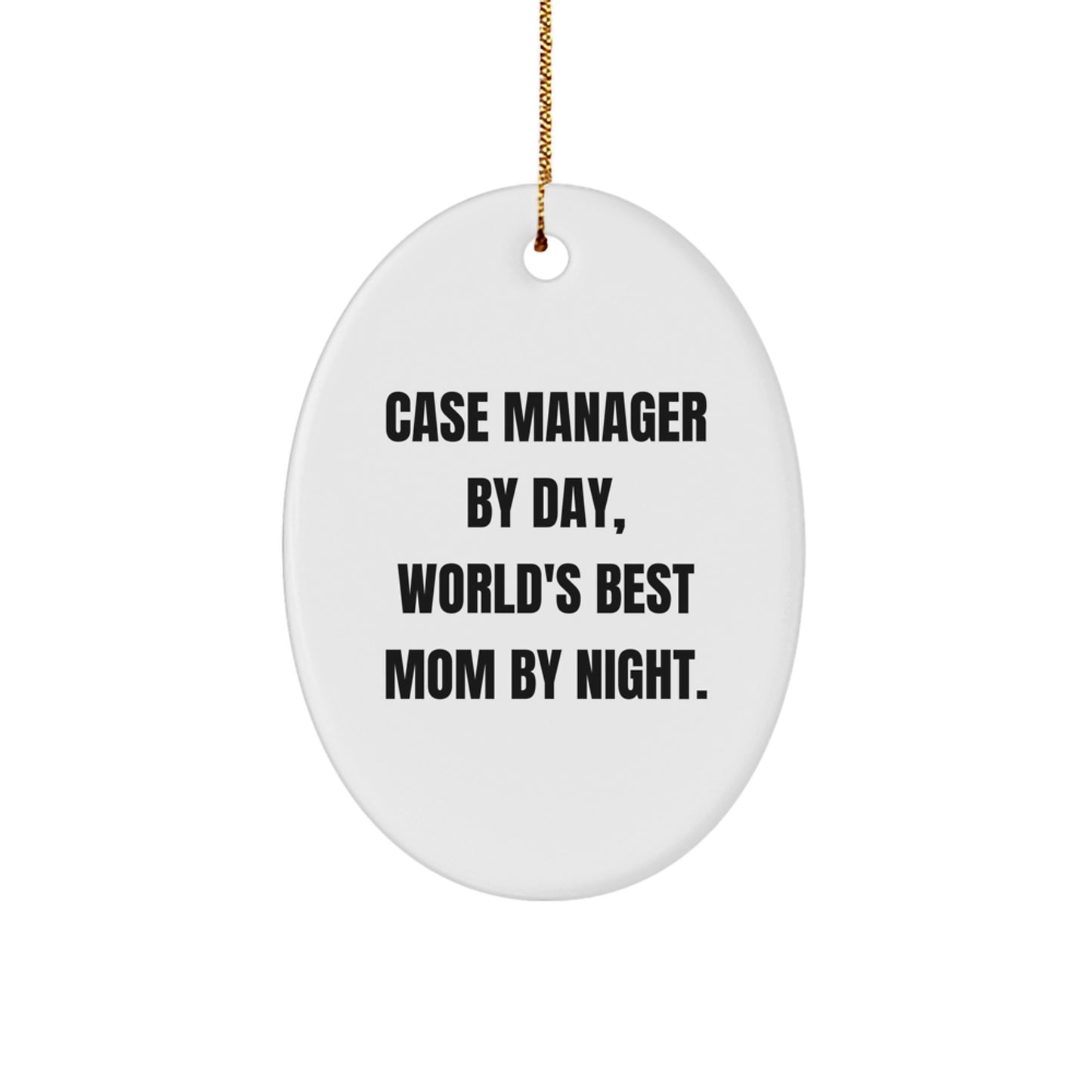 Funny Case Manager Gifts for Christmas - Oval Ornament Gifts from Family to Case Manager By Day, World's Best Mom By Night. - Image 1