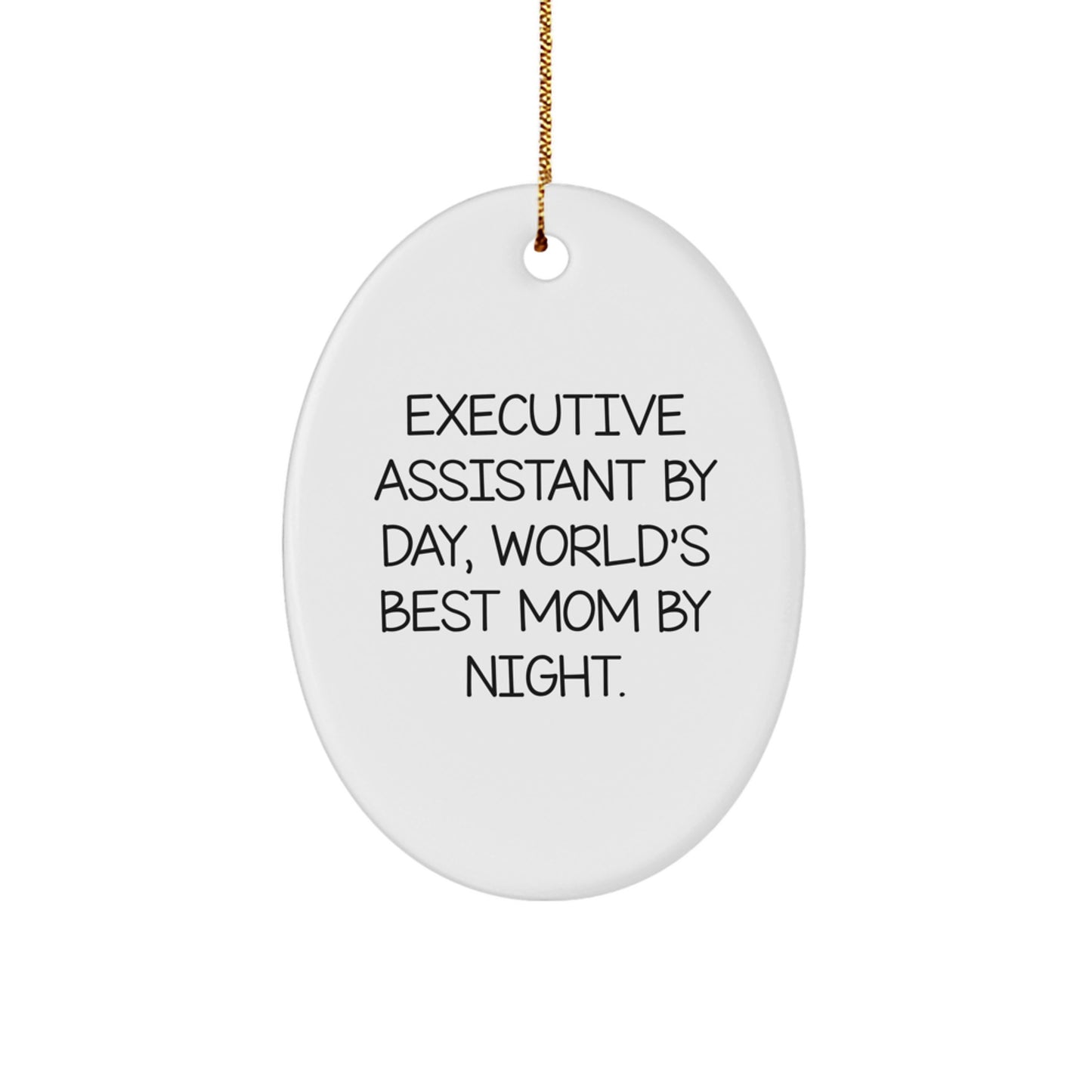 Executive Assistant Gifts by Day, World's Best Mom by Night Oval Ornament, Funny Quote, Christmas Unique Gifts from Family to Friends - Image 1