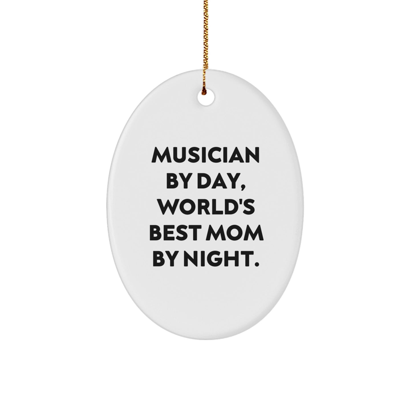 Funny Musician Gifts for Musician By Day, World's Best Mom By Night. - Oval Ornament for Christmas - Image 1