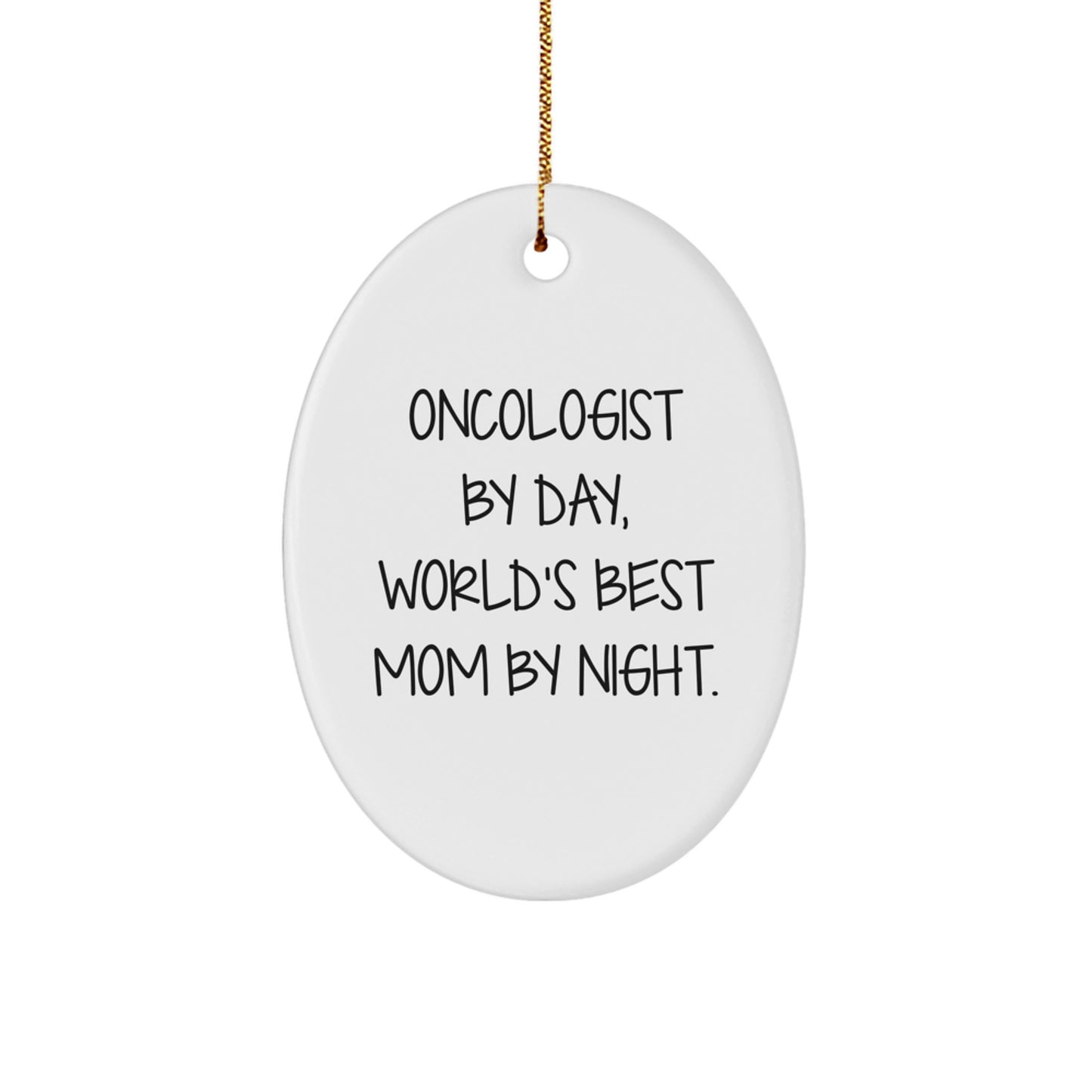 Oncologist By Day Funny Oval Ornament Gifts for Oncologist from Family, Unique Christmas Unique Gifts for Oncologist Friends, Inspirational Oval Ornament - Image 1