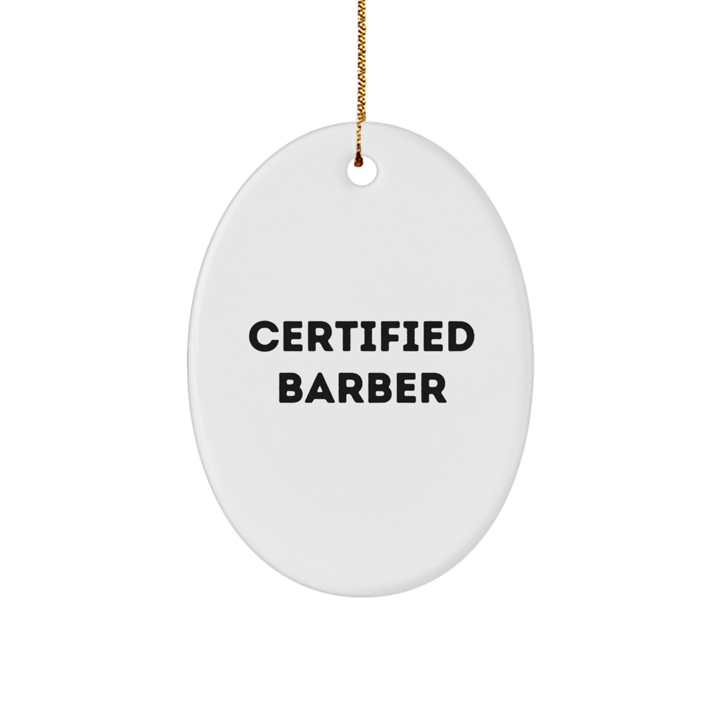 Certified Barber Oval Ornament Gifts from Friends and Family for Barbers - Funny Quote Christmas Unique Gifts - Image 1