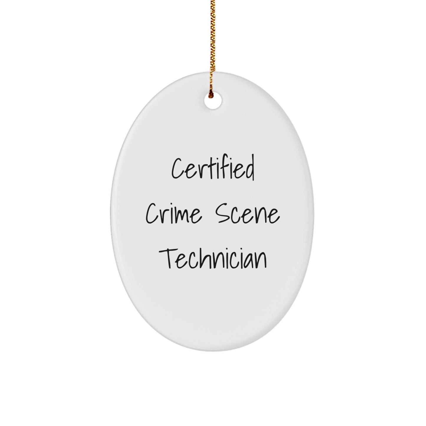 Crime Scene Technician Gifts from Friends, Funny Oval Ornament Quote Certified Crime Scene Technician, Christmas Unique Gifts - Image 1