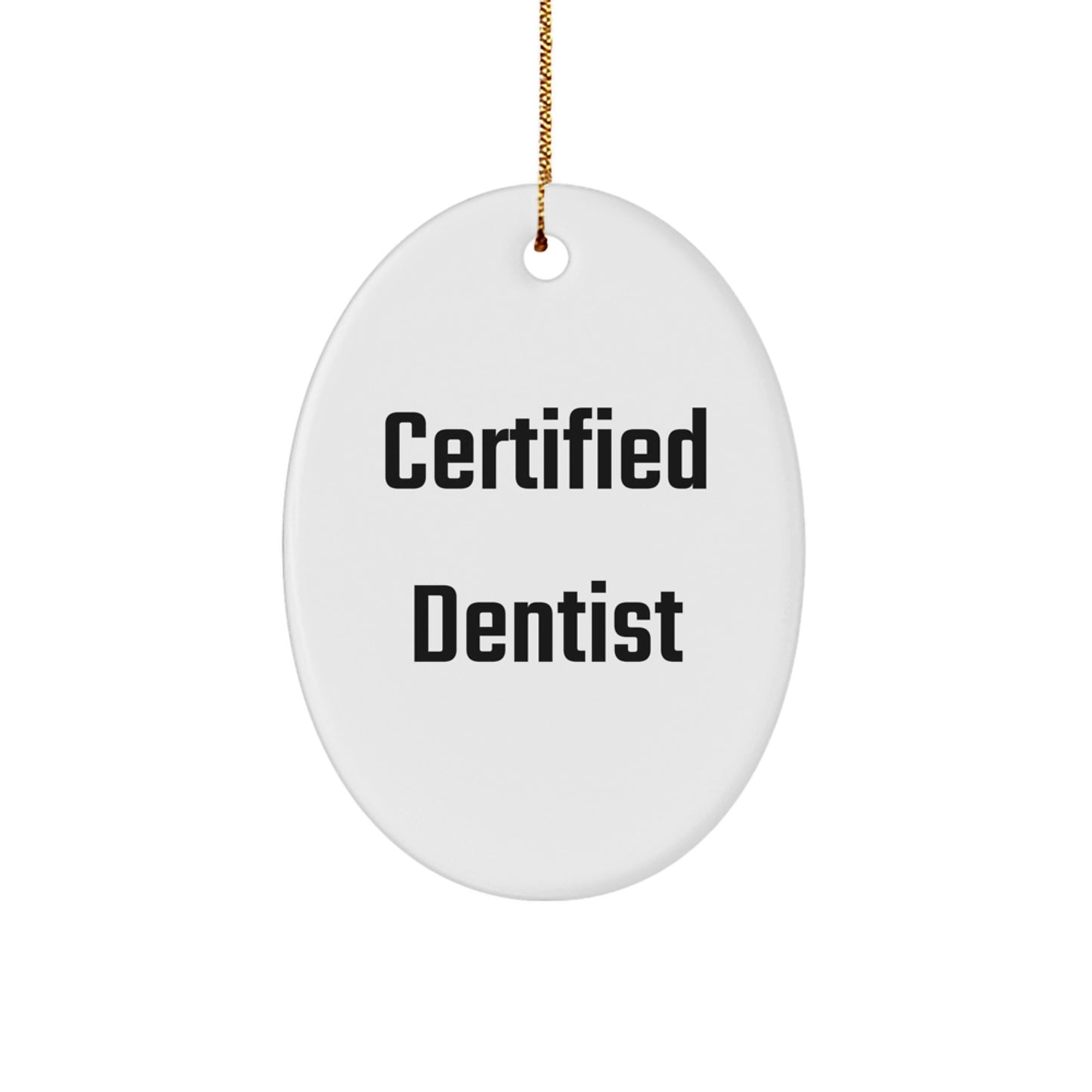 Dentist Gifts from Friends - Funny Oval Ornament for Christmas Decor with Certified Dentist Quote, Gift for Dentist - Image 1