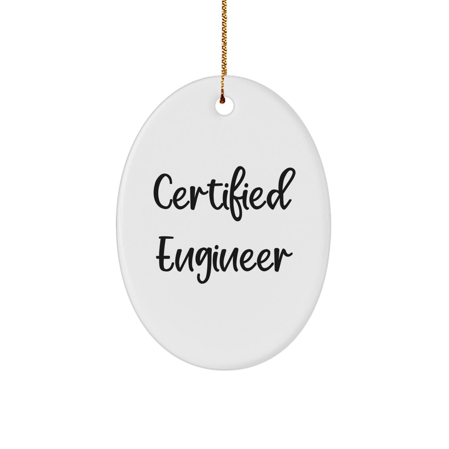 Funny Engineer Gifts from Friends - Oval Ornament for Men - 'Certified Engineer' Quote - Christmas Unique Presents - Image 1