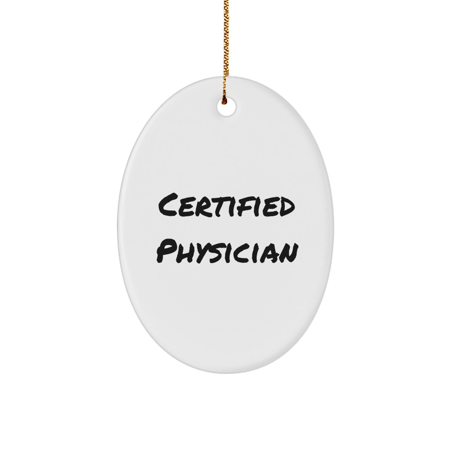 Funny Certified Physician Oval Ornament Gifts from Family, Physician Christmas Unique Gifts for Men - Image 1