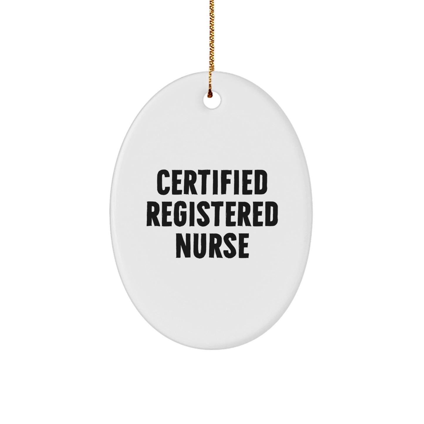 Funny Registered Nurse Gifts from Family, Inspirational Oval Ornament for Friends, Certified Registered Nurse Christmas Unique Gifts, Oval Shaped - Image 1