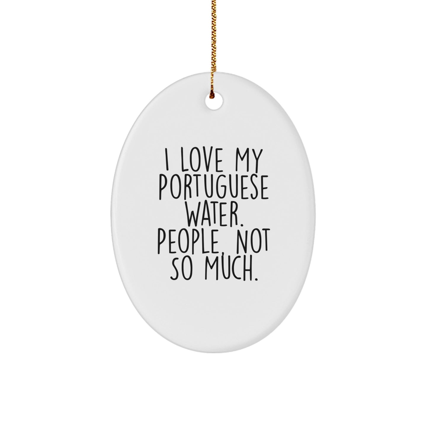 I Love My Portuguese Water - Funny Oval Ornament, Gifts from Friends for Portuguese Water Dog Lovers, Christmas Unique Gifts - Image 1