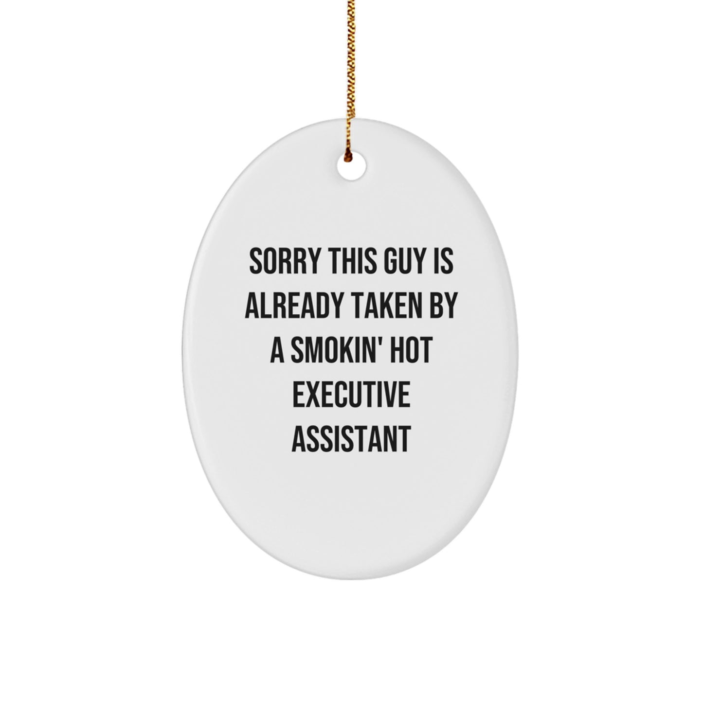 Funny Executive Assistant Gifts Oval Ornament 'Sorry This Guy Is Already Taken' - Gifts from Friends to Executive Assistants - Oval Shaped Christmas Unique Presents - Image 1