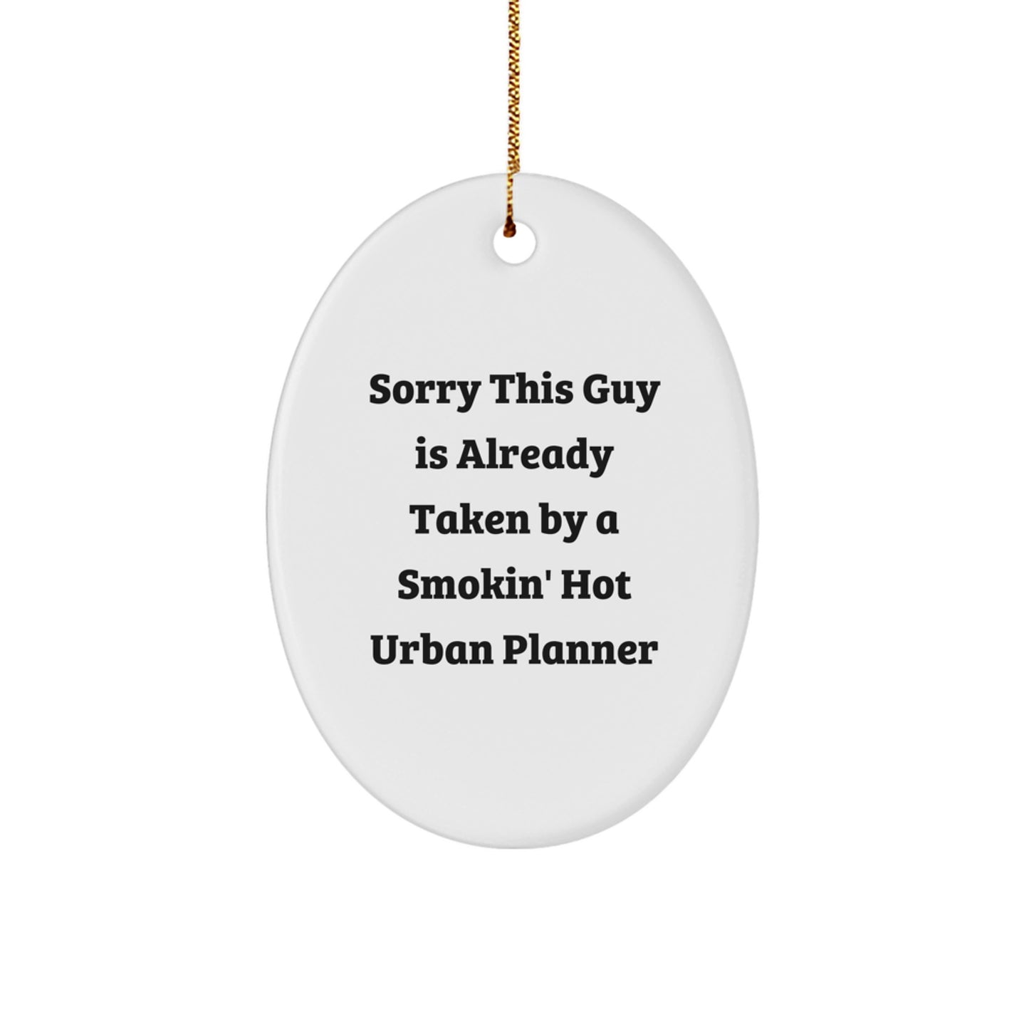 Funny Urban Planner Gifts from Friends - Sorry This Guy Oval Ornament for Men Urban Planner Christmas Unique - Image 1