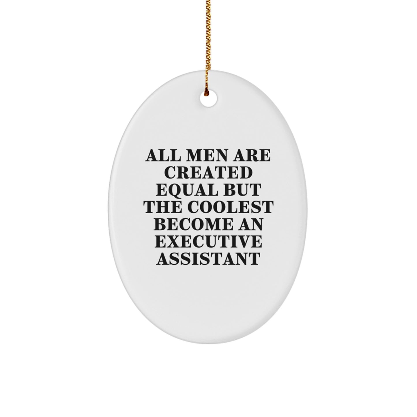 Funny Executive Assistant Oval Ornament Gifts from Men to Executive Assistants, Unique White Oval Shaped Christmas Unique Gifts - Image 1