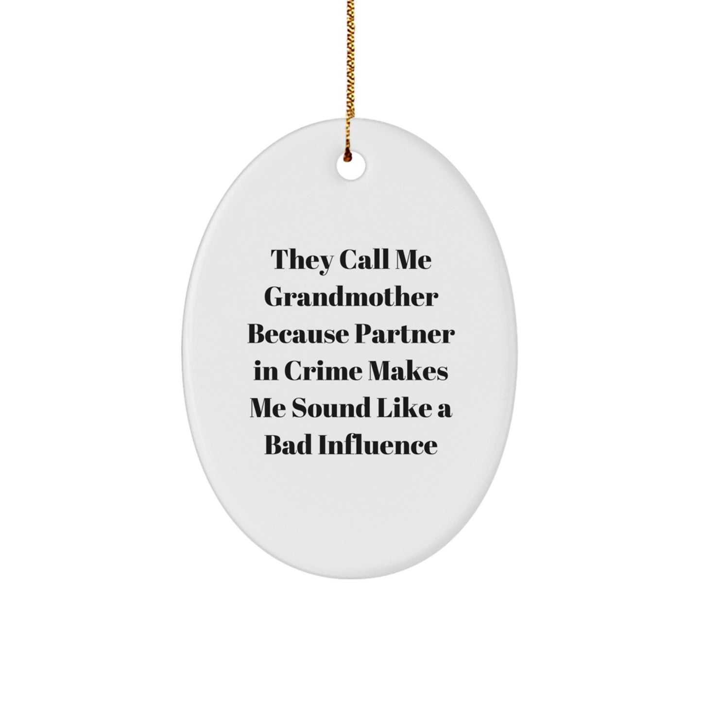 Funny Grandmother Quotes Oval Ornament Gifts from Men to Grandmother for Christmas Unique Decorations - Image 1
