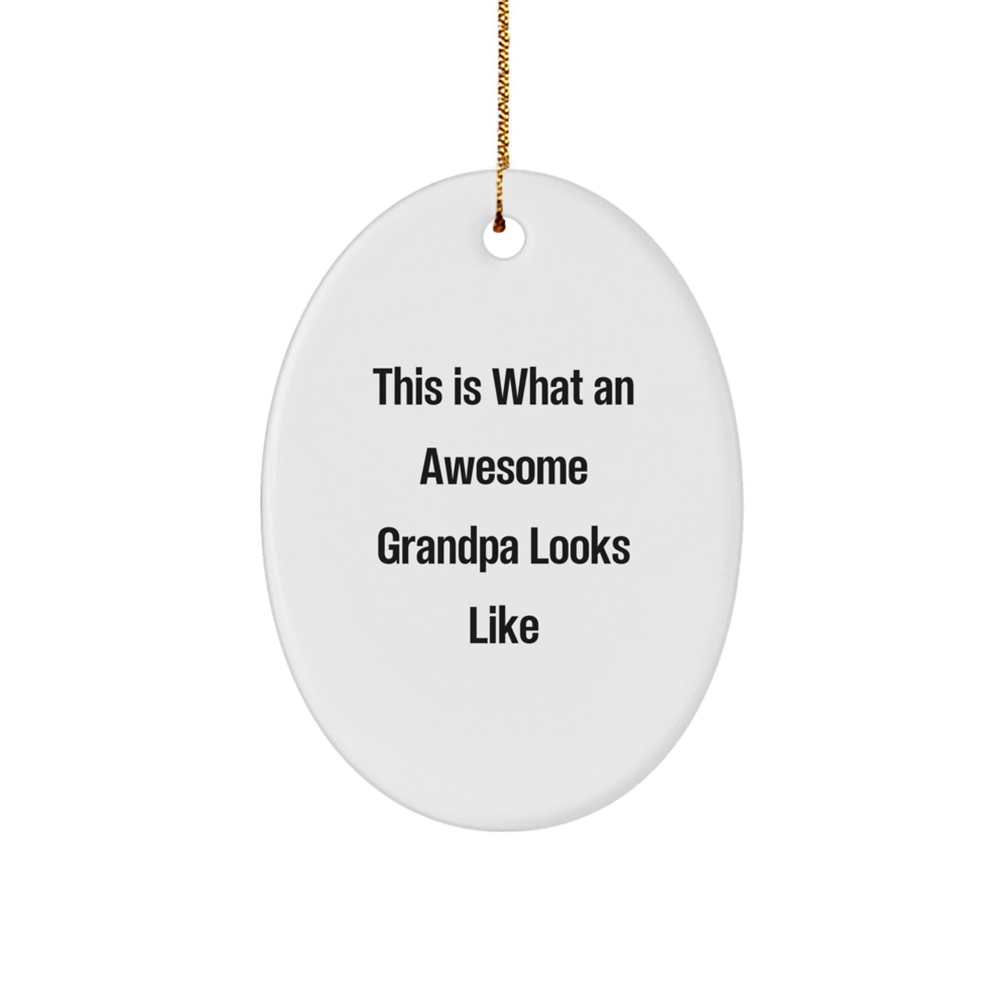 Funny Grandpa Oval Ornament Gifts from Men to Grandpa - This Is What An Awesome Grandpa Looks Like Christmas Unique Gifts - Image 1