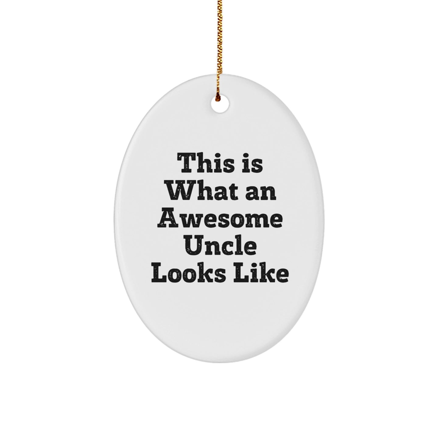 Uncle Gifts from Men, This Is What An Awesome Uncle Looks Like Oval Ornament for Christmas Unique Gifts - Image 1