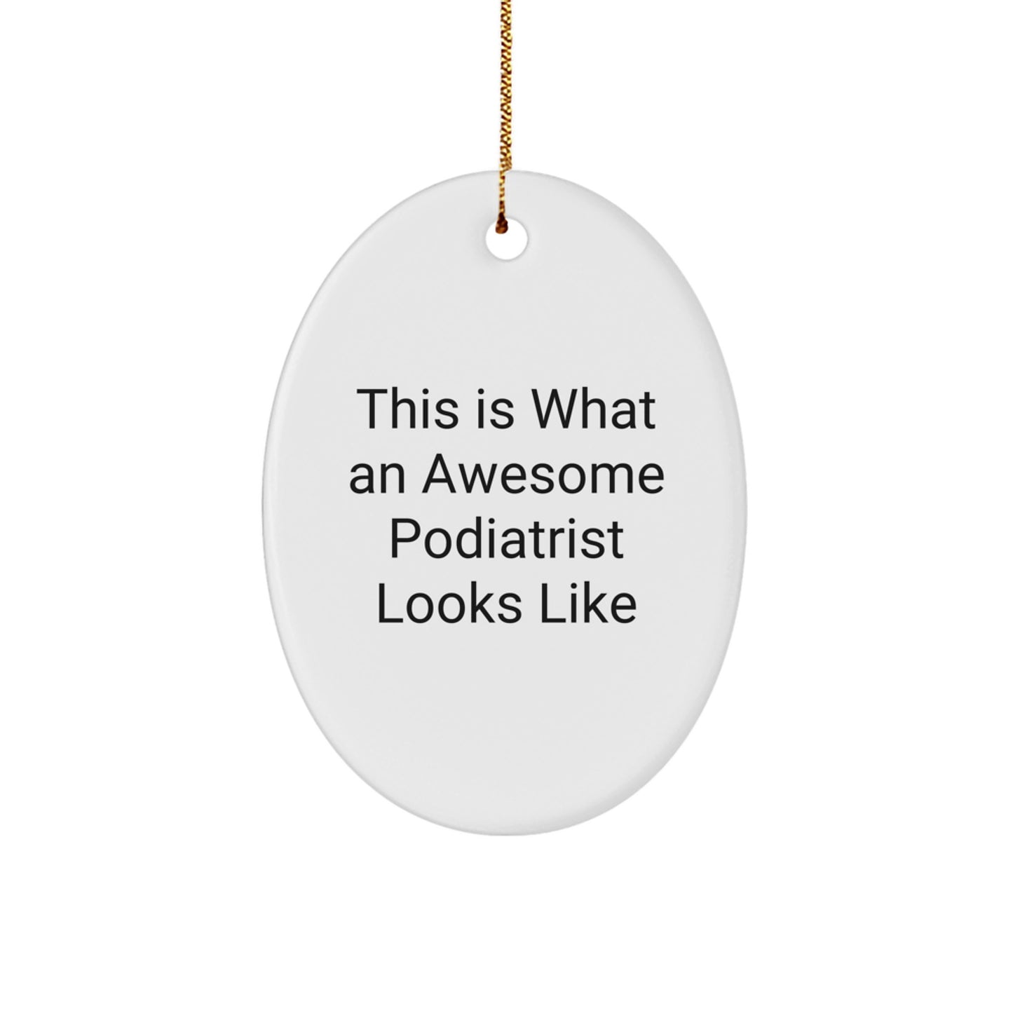 Funny Christmas Podiatrist Gifts for Friends and Family - Oval Ornament from 'This Is What An Awesome Podiatrist Looks Like' - Image 1