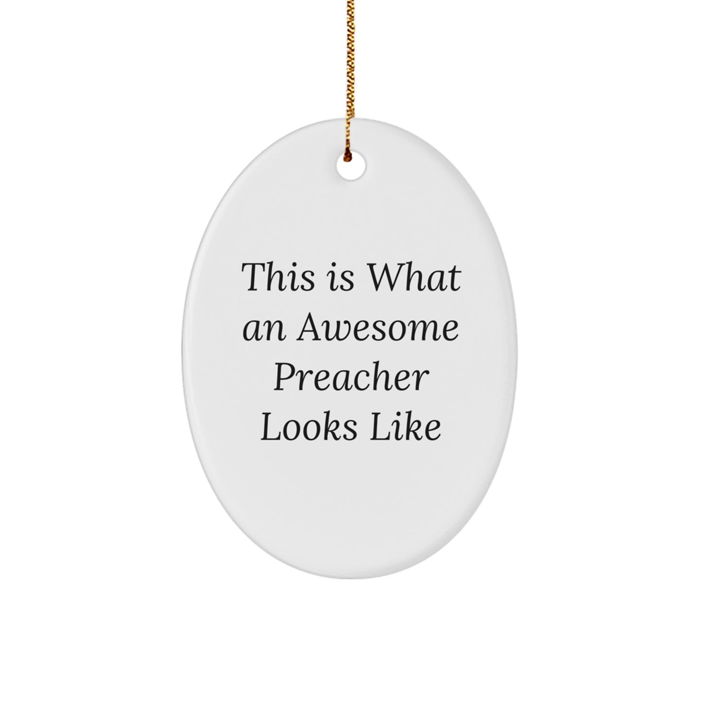 Funny Preacher Gifts for Men, Oval Ornament with Quote 'This Is What An Awesome Preacher Looks Like', Christmas Unique Gifts from Friends - Image 1