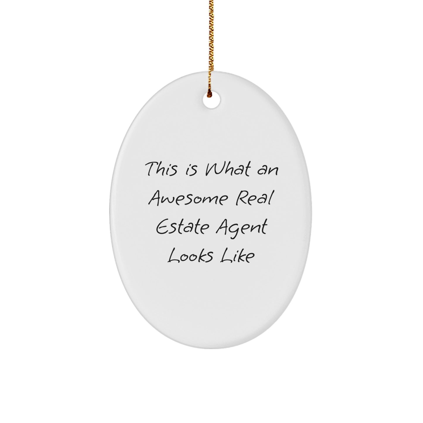 Funny Real Estate Agent Gifts from Friends - This Is What Awesome Looks Like, Oval Ornament for Christmas, Gifts for Real Estate Agent - Image 1