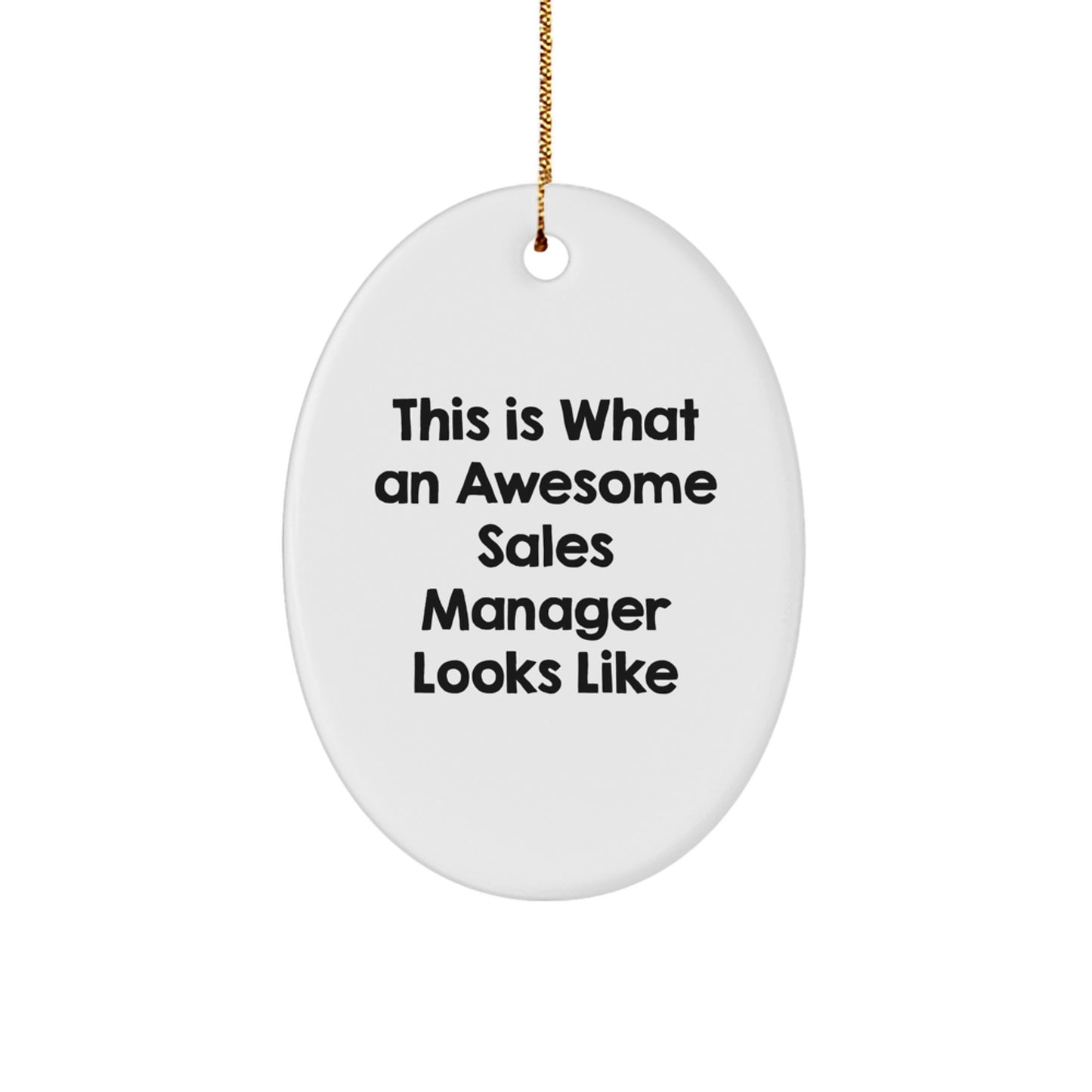 Funny Sales Manager Gifts - 'This Is What An Awesome Sales Manager Looks Like' Oval Ornament, White, 3.25'' Tall, for Gifts from Men to Sales Managers, Christmas Unique Gifts - Image 1